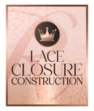 LACE CLOSURE UNIT CONSTRUCTION